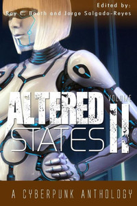 Altered States II: a cyberpunk anthology