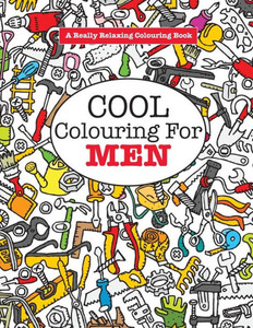 Cool Colouring for MEN (A Really Relaxing Colouring Book) Cool Colouring for MEN (A Really Relaxing Colouring Book)