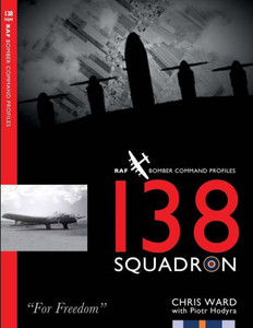 138 Squadron (Bomber Command Squadron Profiles) 138 Squadron (Bomber Command Squadron Profiles)