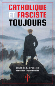 Catholique et fasciste toujours (French Edition) Catholique et fasciste toujours (French Edition)