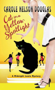 Cat in a Yellow Spotlight: A Midnight Louie Mystery (Midnight Louie Mysteries)
