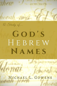 A Study of God's Hebrew Names A Study of God's Hebrew Names