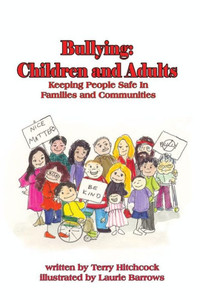 Bullying: Children and Adults: Keeping People Safe in Families and Communities Bullying: Children and Adults: Keeping People Safe in Families and Communities