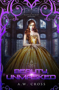 Beauty, Unmasked: A Futuristic Romance Retelling of Beauty and The Beast (Foxwept Array) Beauty, Unmasked: A Futuristic Romance Retelling of Beauty and The Beast (Foxwept Array)