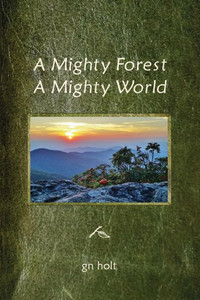 A Mighty Forest, A Mighty World A Mighty Forest, A Mighty World
