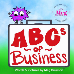 ABCs of Business: You're Never Too Young To Be An Entrepreneur ABCs of Business: You're Never Too Young To Be An Entrepreneur