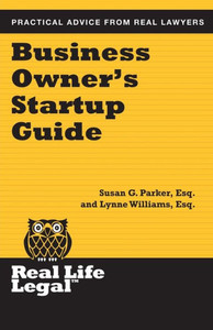 Business Owner's Startup Guide (Real Life Legal)