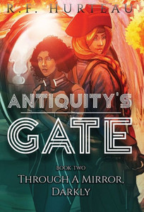 Antiquity's Gate: Through A Mirror, Darkly (2) Antiquity's Gate: Through A Mirror, Darkly (2)