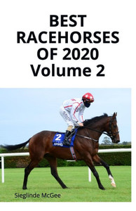 Best Racehorses of 2020 Volume 2 Best Racehorses of 2020 Volume 2