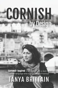 Cornish by Design: Cornwall-inspired short stories with a dash of Cornish language and a good dollop of humour (Celtic Languages Edition)
