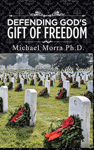 Defending God's Gift of Freedom Defending God's Gift of Freedom