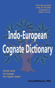 Indo-European Cognate Dictionary Indo-European Cognate Dictionary