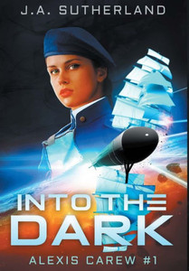 Into the Dark (1) (Alexis Carew) Into the Dark (1) (Alexis Carew)