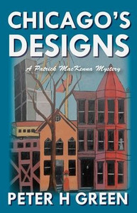 Chicago's Designs: A Patrick MacKenna Mystery Chicago's Designs: A Patrick MacKenna Mystery