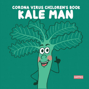 Corona Virus Childrens Book Kale Man Corona Virus Childrens Book Kale Man