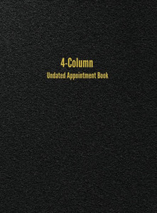 4-Column Undated Appointment Book: 4-Person Daily Appointment Book Undated