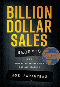 Billion Dollar Sales Secrets: Superstar Selling Tips For All Seasons