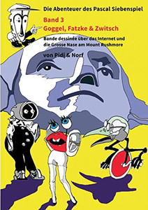 Goggel, Fatzke & Zwitsch: Siebenspiels drittes Abenteuer - Bande dessinée - Von Pidi & Norf (German Edition) Goggel, Fatzke & Zwitsch: Siebenspiels drittes Abenteuer - Bande dessinée - Von Pidi & Norf (German Edition)