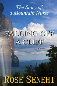 Falling Off a Cliff : The Story of a Mountain Nurse Falling Off a Cliff : The Story of a Mountain Nurse