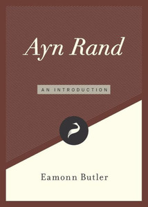 Ayn Rand: An Introduction (Libertarianism.org Guides) Ayn Rand: An Introduction (Libertarianism.org Guides)
