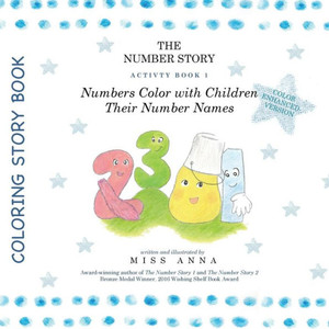 Color-Enhanced The Number Story Activity Book 1 and Book 2: Numbers Color with Children Their Number Names/Numbers Play Games with Children Color-Enhanced The Number Story Activity Book 1 and Book 2: Numbers Color with Children Their Number Names/Numbers Play Games with Children