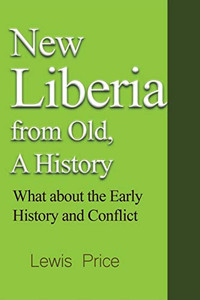 New Liberia from Old, A History New Liberia from Old, A History