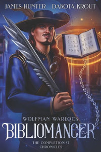 Bibliomancer: A Completionist Chronicles Series (Wolfman Warlock)