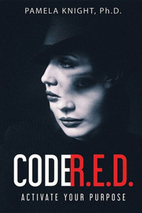 CODE R.E.D.: Activate Your Purpose CODE R.E.D.: Activate Your Purpose