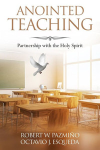 Anointed Teaching: Partnership with the Holy Spirit Anointed Teaching: Partnership with the Holy Spirit