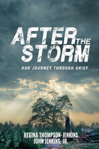 After The Storm: Our Journey through Grief After The Storm: Our Journey through Grief