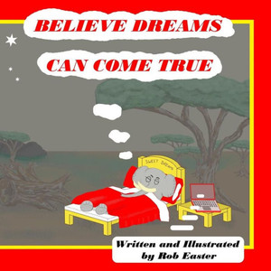 Believe Dreams Can Come True