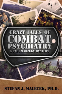 Crazy Tales of Combat Psychiatry: A Paul Marzeky Mystery (Paul Marzeky Mystery Series) Crazy Tales of Combat Psychiatry: A Paul Marzeky Mystery (Paul Marzeky Mystery Series)