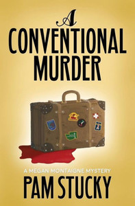 A Conventional Murder: A Megan Montaigne Mystery (Megan Montaigne Mysteries)