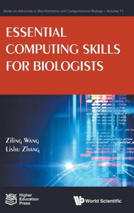 Essential Computing Skills for Biologists (Series on Advances in Bioinformatics and Computational Biology) Essential Computing Skills for Biologists (Series on Advances in Bioinformatics and Computational Biology)