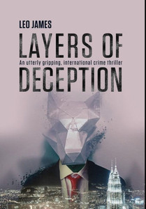 Layers of Deception: An utterly gripping, international crime thriller. Layers of Deception: An utterly gripping, international crime thriller.