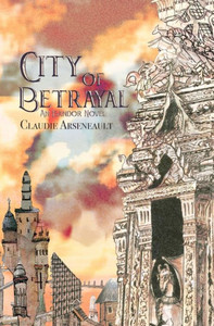City of Betrayal: An Isandor Novel (City of Spires) City of Betrayal: An Isandor Novel (City of Spires)