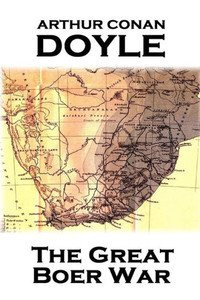 Arthur Conan Doyle - The Great Boer War Arthur Conan Doyle - The Great Boer War