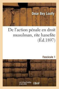 De l'action pénale en droit musulman, rite hanefite (French Edition)