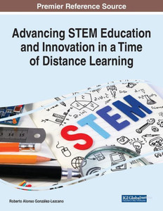 Advancing STEM Education and Innovation in a Time of Distance Learning Advancing STEM Education and Innovation in a Time of Distance Learning