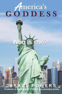 America's Goddess: Who is she? America's Goddess: Who is she?