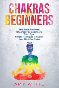 Chakras: & The Third Eye - How to Balance Your Chakras and Awaken Your Third Eye With Guided Meditation, Kundalini, and Hypnosis Chakras: & The Third Eye - How to Balance Your Chakras and Awaken Your Third Eye With Guided Meditation, Kundalini, and Hypnosis