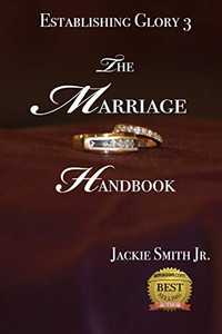 Establishing Glory 3: The Marriage Handbook Establishing Glory 3: The Marriage Handbook