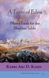 A Taste of Eden: (More) Torah for the Shabbat Table A Taste of Eden: (More) Torah for the Shabbat Table