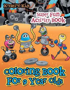 Coloring Book For 9 Year Olds Super Fun Activity Book Coloring Book For 9 Year Olds Super Fun Activity Book
