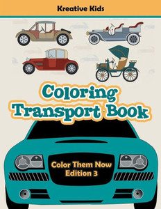 Coloring Transport Book - Color Them Now Edition 3 Coloring Transport Book - Color Them Now Edition 3
