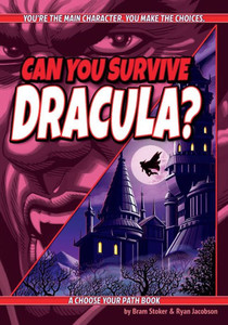 Can You Survive Dracula?: A Choose Your Path Book (Interactive Classic Literature) Can You Survive Dracula?: A Choose Your Path Book (Interactive Classic Literature)