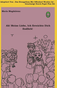 Ah! Meine Liebe! Ich Erreichte Dich Endlich! (Maria Magdalena) (German Edition)