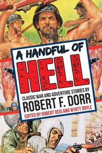 A Handful of Hell: Classic War and Adventure Stories (4) (Men's Adventure Library)