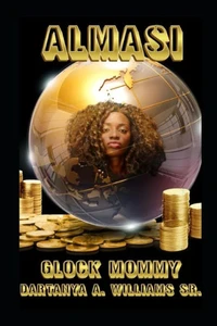 Almasi: AKA GLOCK MOMMY