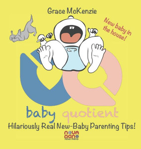 Baby Quotient - Hilariously Real New Baby Parenting Tips Baby Quotient - Hilariously Real New Baby Parenting Tips